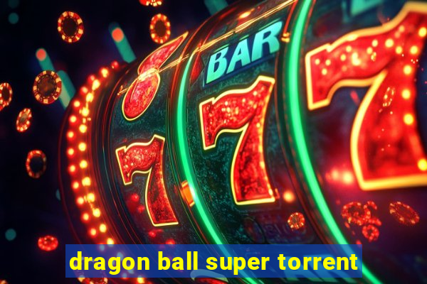 dragon ball super torrent